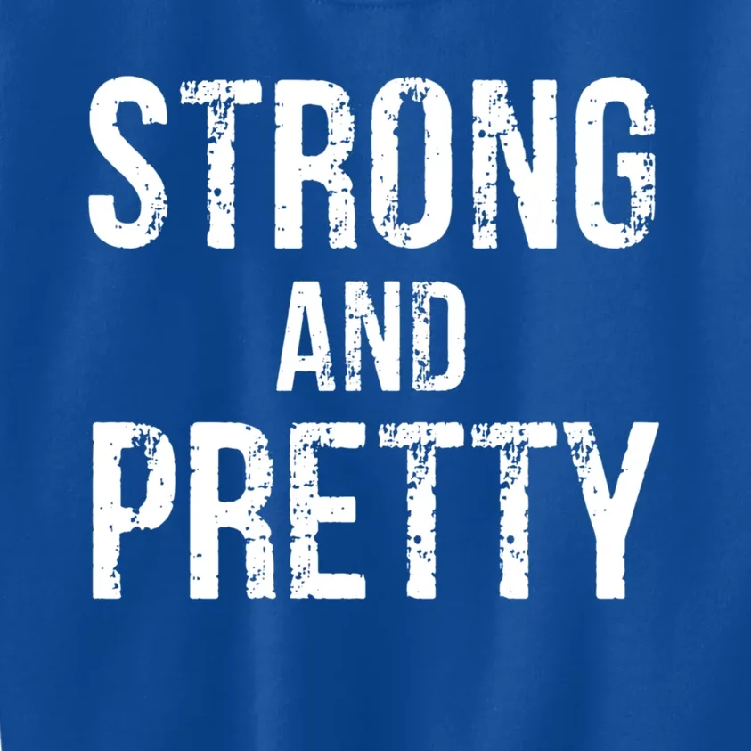 Strong And Pretty Strong Funny Gift Kids Sweatshirt