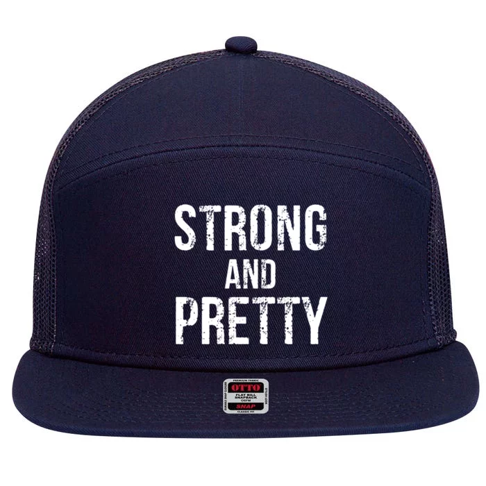 Strong And Pretty Strong Funny Gift 7 Panel Mesh Trucker Snapback Hat