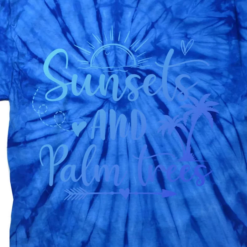 Sunsets And Palm Trees Summer Vibes Beach Vacay Summertime Gift Tie-Dye T-Shirt