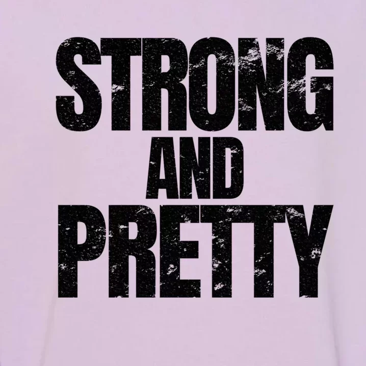 Strong And Pretty Work Out Gym Never Stop Training Cool Gift Garment-Dyed Sweatshirt