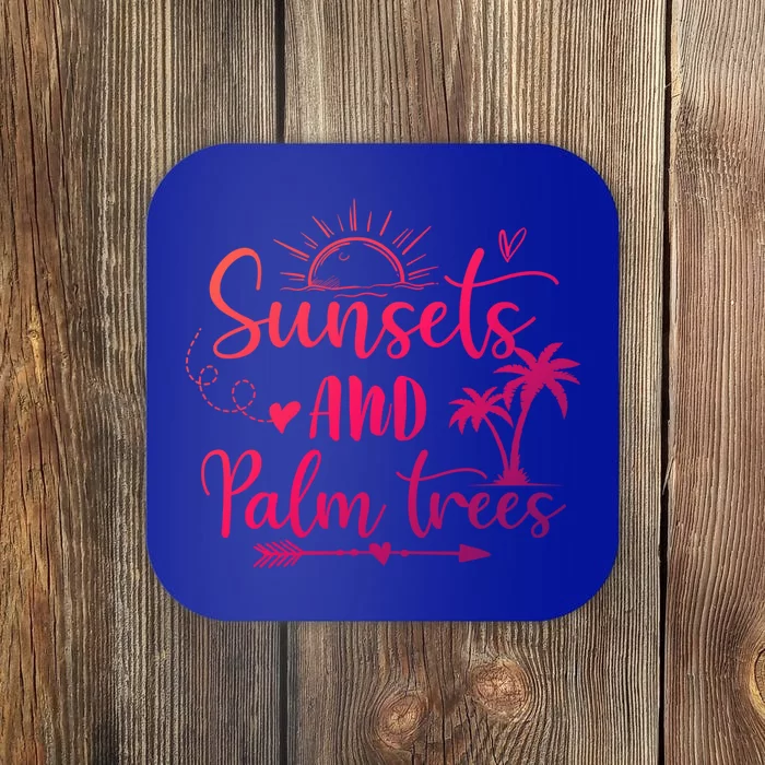 Sunsets And Palm Trees Summer Vibes Beach Vacay Summertime Gift Coaster