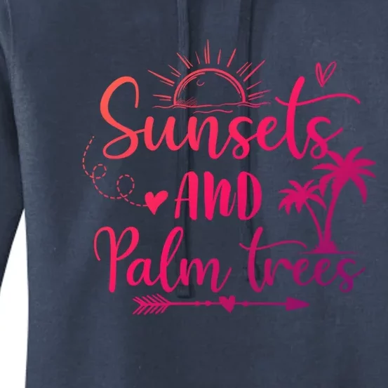 Sunsets And Palm Trees Summer Vibes Beach Vacay Summertime Gift Women's Pullover Hoodie