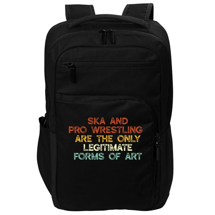 Ska And Pro Wrestling Are The Only Legitimate Forms Of Art Impact Tech Backpack