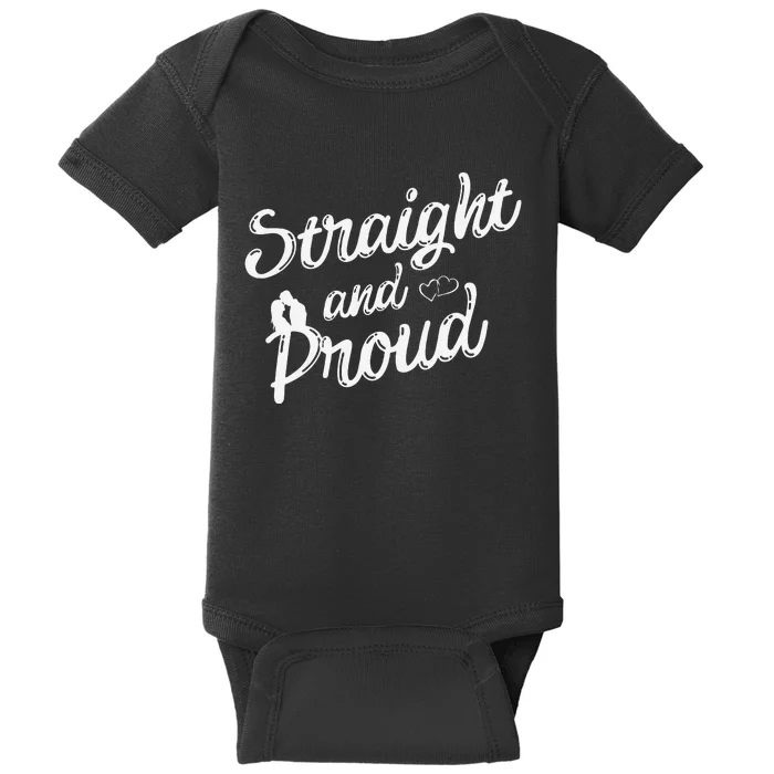 Straight And Proud Heterosexual Anti PC Funny Baby Bodysuit