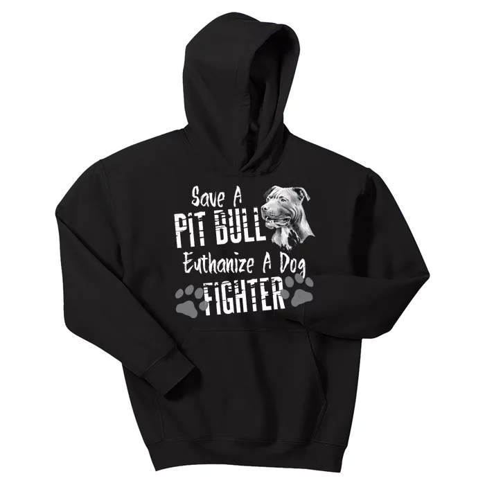 Save A Pitbull Euthanize A Dog Fighter Pit Bull Lover Gift Kids Hoodie