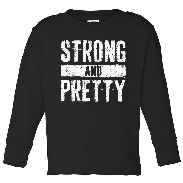 Strong And Pretty Strongman Gym Workout Toddler Long Sleeve Shirt