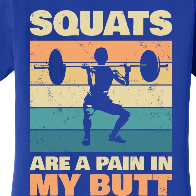 Squats Are Pain In My Butt For Bodybuilders Gift Women's T-Shirt