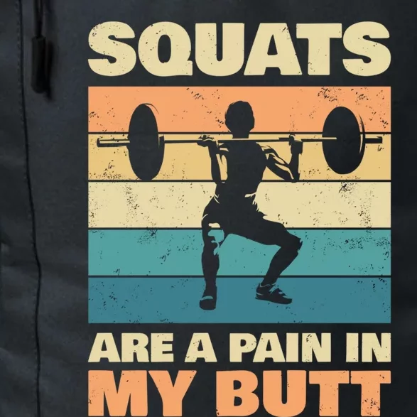 Squats Are Pain In My Butt For Bodybuilders Gift Daily Commute Backpack