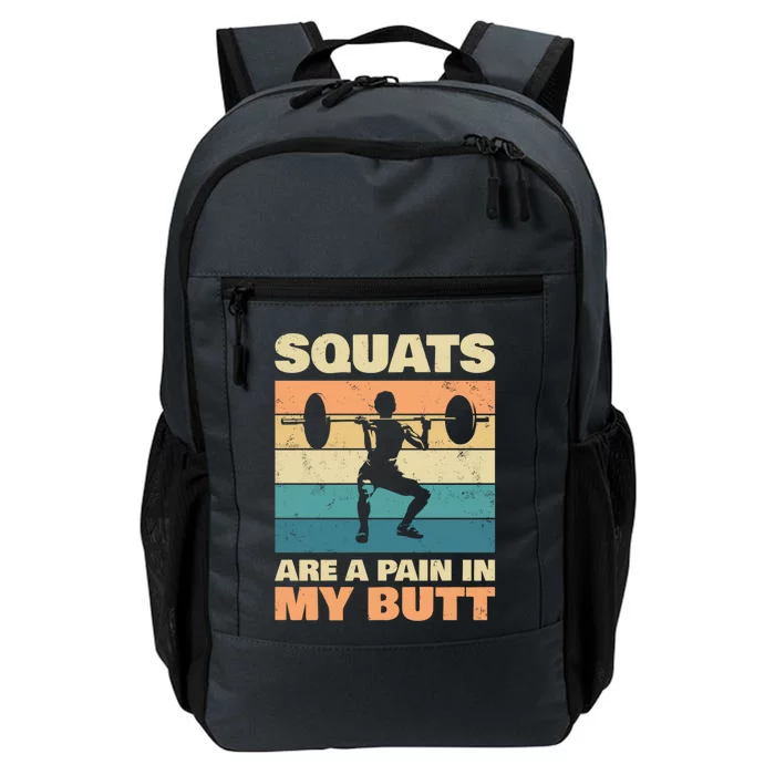 Squats Are Pain In My Butt For Bodybuilders Gift Daily Commute Backpack