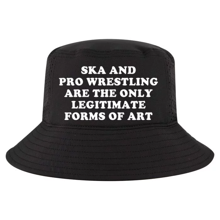 Ska And Pro Wrestling Are The Only Legitimate Forms Of Art Cool Comfort Performance Bucket Hat