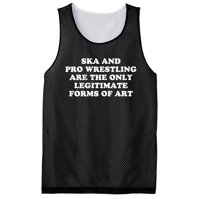 Ska And Pro Wrestling Are The Only Legitimate Forms Of Art Mesh Reversible Basketball Jersey Tank