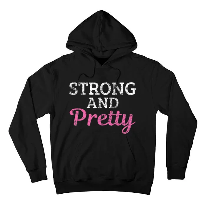 Strong And Pretty Tall Hoodie