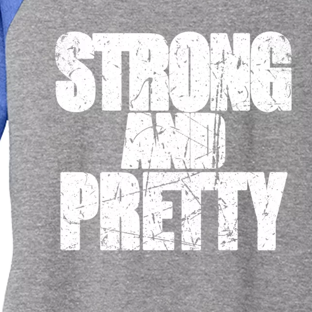 Strong And Pretty Fitness Gym Workout Weights Weightlifting Gift Women's Tri-Blend 3/4-Sleeve Raglan Shirt