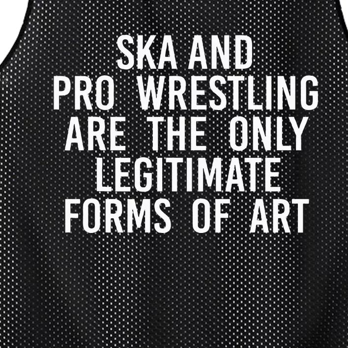 Ska And Pro Wrestling Are The Only Legitimate Mesh Reversible Basketball Jersey Tank