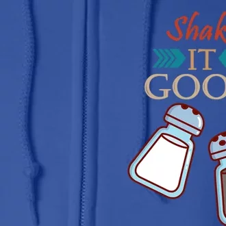 Salt And Pepper Shaker Shake It Good For Kitchen Chefs Gift Full Zip Hoodie