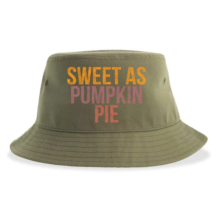 Sweet As Pumpkin Pie Vintage Funny Thanksgiving Pun Dinner Gift Sustainable Bucket Hat