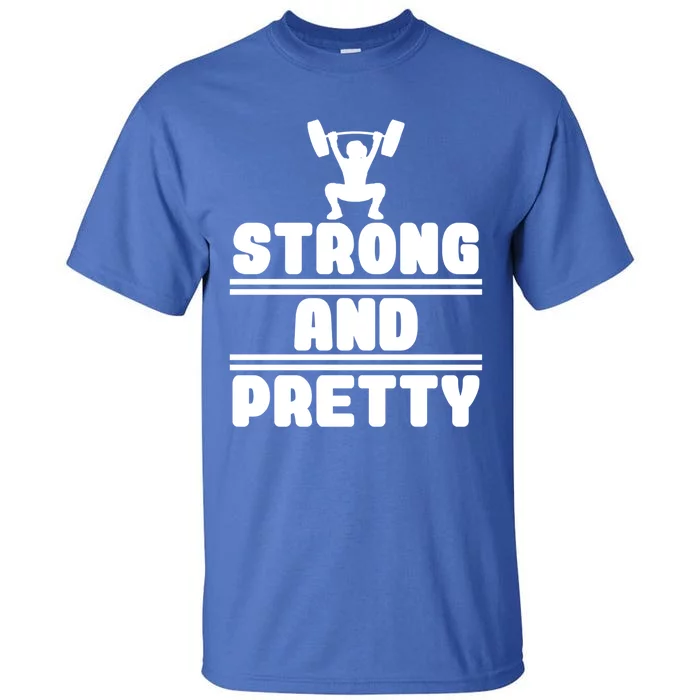 Strong And Pretty Cool Perfect Empowert Gift Tall T-Shirt