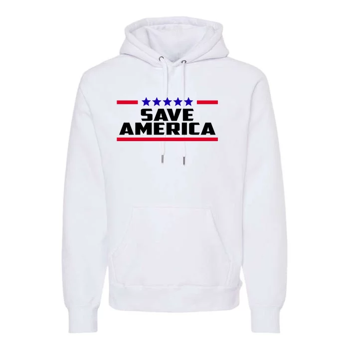 Save America Political Election Premium Hoodie