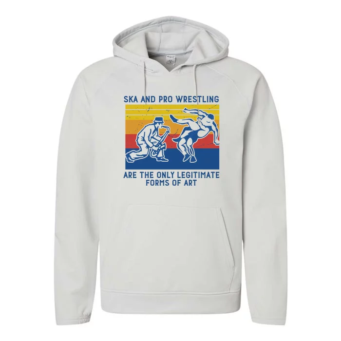 Ska And Pro Wrestling Are The Only Legitimate Forms Of Art Performance Fleece Hoodie