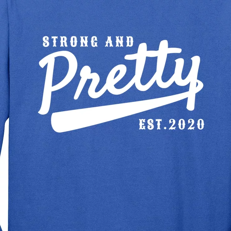 Strong And Pretty Gift Tall Long Sleeve T-Shirt