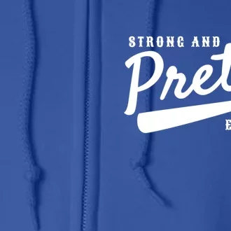 Strong And Pretty Gift Full Zip Hoodie