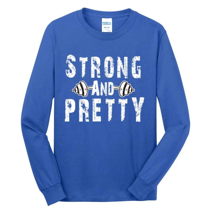 Strong And Pretty Funny Distressed Strong Gym Unisex Great Gift Tall Long Sleeve T-Shirt