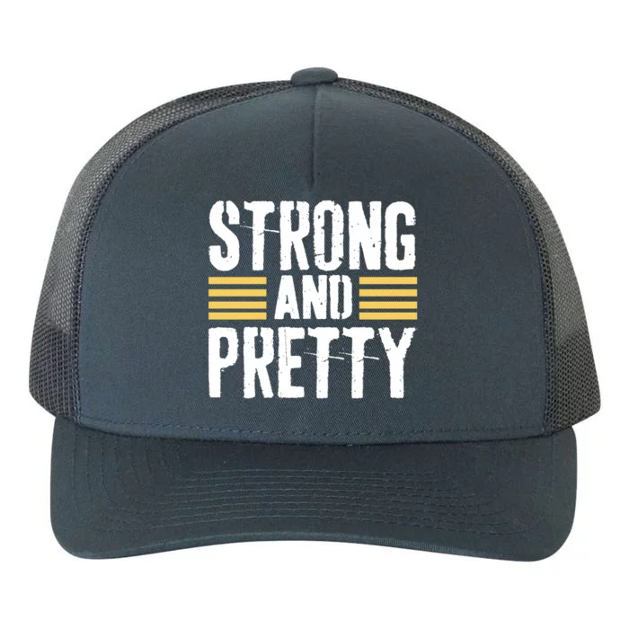 Strong And Pretty Funny Fitness Gym Gift Yupoong Adult 5-Panel Trucker Hat