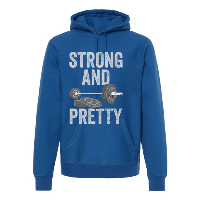 Strong And Pretty Gift Funny Gym Motivation Workout Gift Premium Hoodie