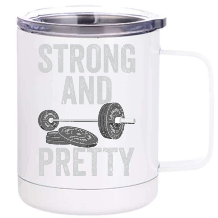 Strong And Pretty Gift Funny Gym Motivation Workout Gift Front & Back 12oz Stainless Steel Tumbler Cup