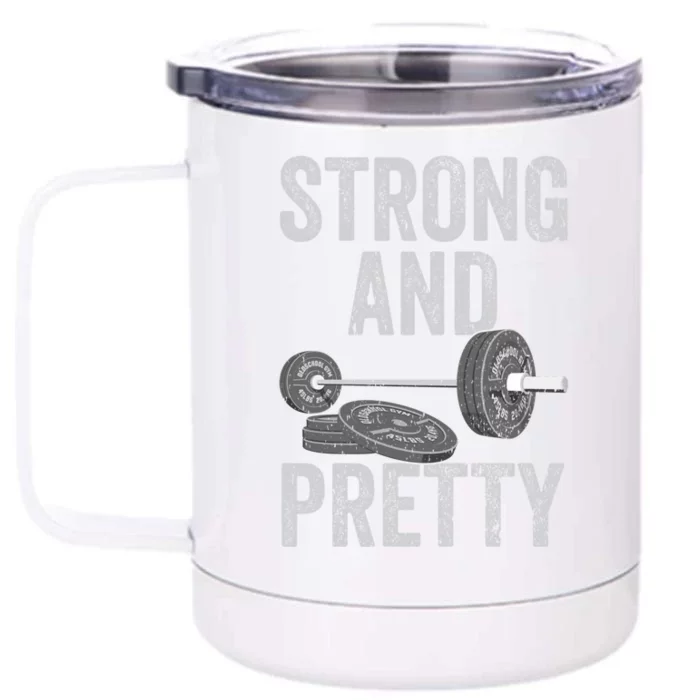 Strong And Pretty Gift Funny Gym Motivation Workout Gift Front & Back 12oz Stainless Steel Tumbler Cup