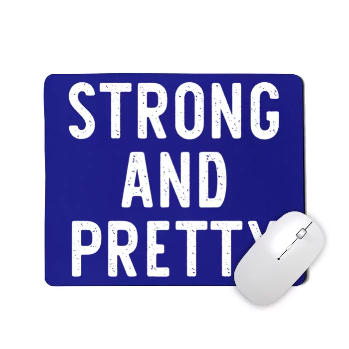 Strong And Pretty Funny Gym Workout Fitness Gift Christmas Cool Gift Mousepad