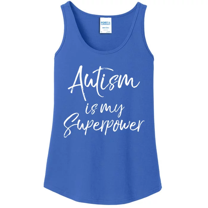 Superhero Autism Quote Autism Is My Superpower Gift Ladies Essential Tank