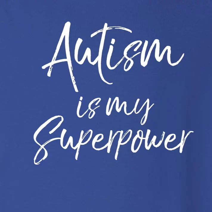 Superhero Autism Quote Autism Is My Superpower Gift Toddler Long Sleeve Shirt