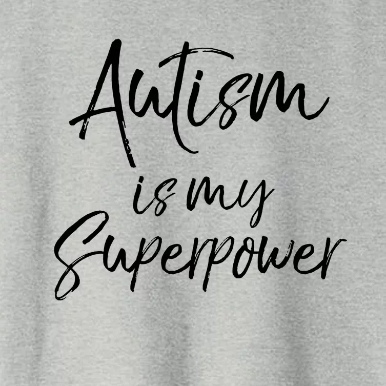 Superhero Autism Quote Autism Is My Superpower Gift Women's Crop Top Tee