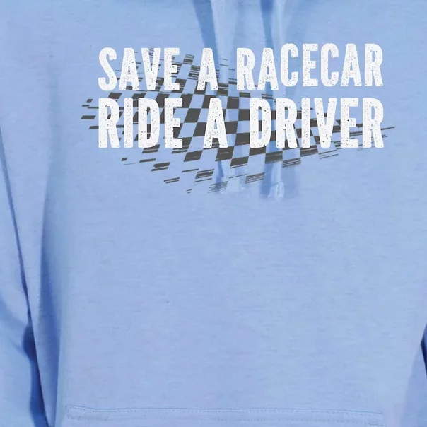 Save A Racecar Ride A Driver Unisex Surf Hoodie