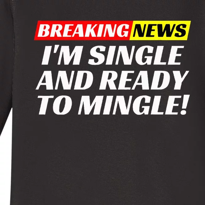 Single And Ready To Mingle Funny Sarcastic Breakup Divorce Baby Long Sleeve Bodysuit