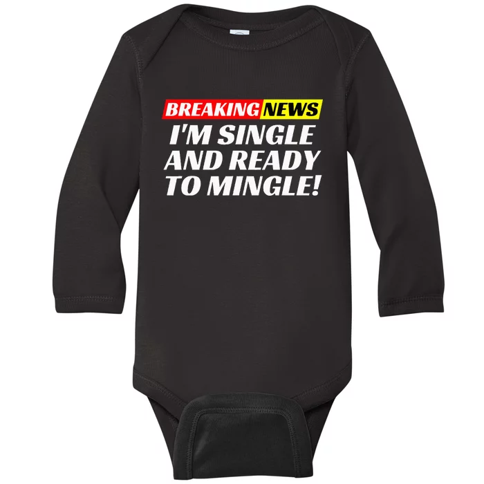 Single And Ready To Mingle Funny Sarcastic Breakup Divorce Baby Long Sleeve Bodysuit