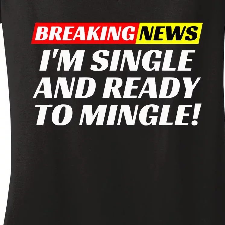 Single And Ready To Mingle Funny Sarcastic Breakup Divorce Women's V-Neck T-Shirt