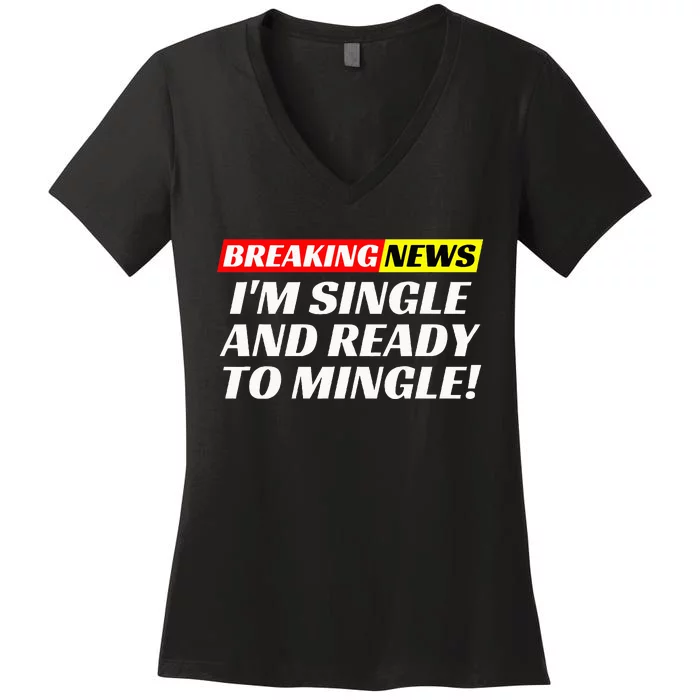 Single And Ready To Mingle Funny Sarcastic Breakup Divorce Women's V-Neck T-Shirt