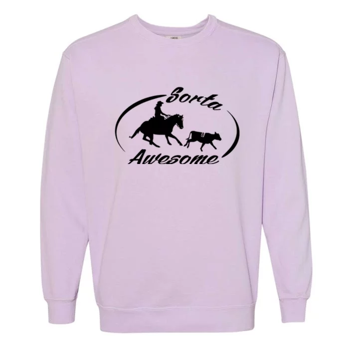 Sorta Awesome Ranch Sorting Western Horse Funny Cow Country Garment-Dyed Sweatshirt