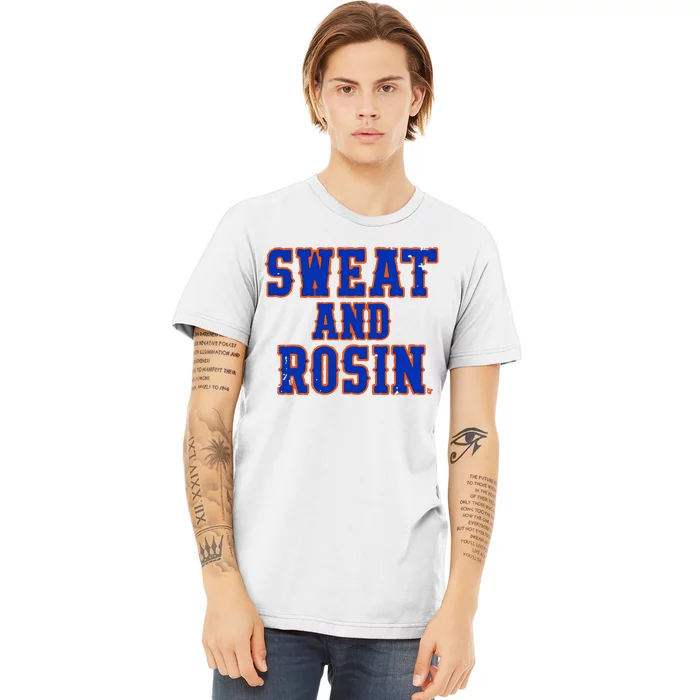 Sweat And Rosin Premium T-Shirt