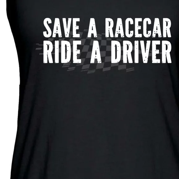 Save A Racecar Ride A Driver Ladies Essential Flowy Tank