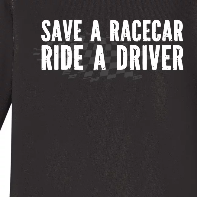 Save A Racecar Ride A Driver Baby Long Sleeve Bodysuit