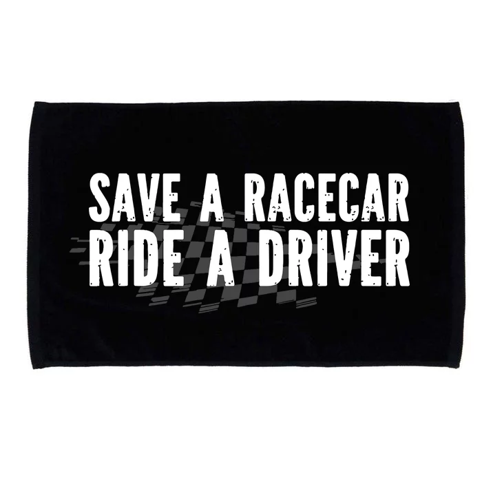 Save A Racecar Ride A Driver Microfiber Hand Towel