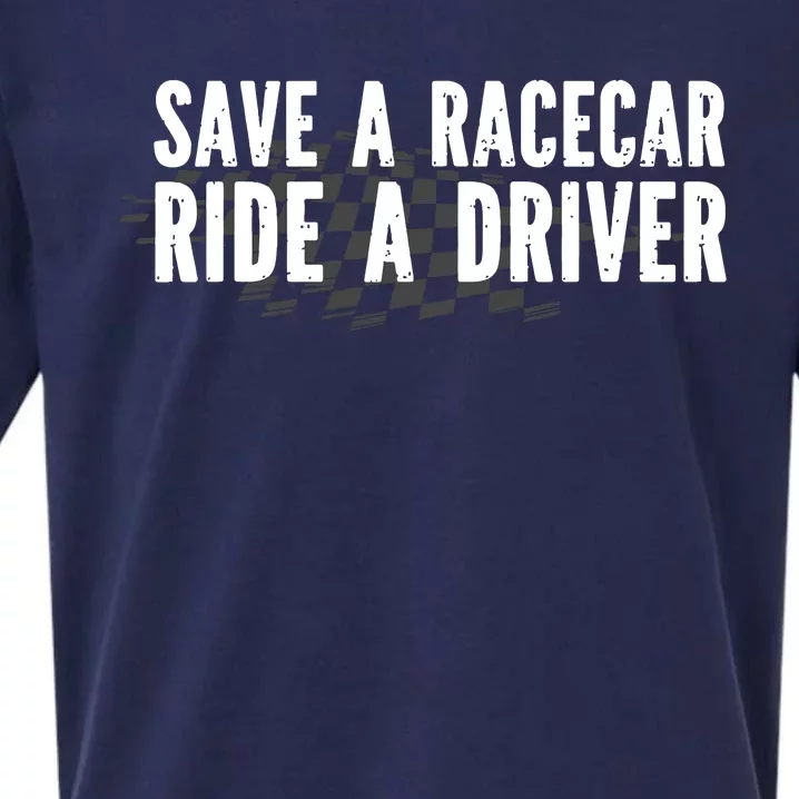 Save A Racecar Ride A Driver Sueded Cloud Jersey T-Shirt