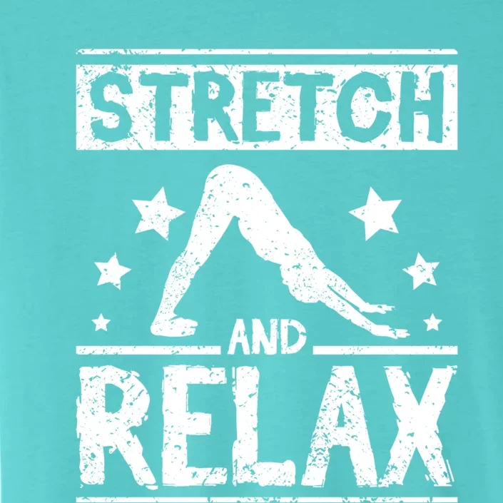 Stretch And Relax Yoga Cool Gift ChromaSoft Performance T-Shirt