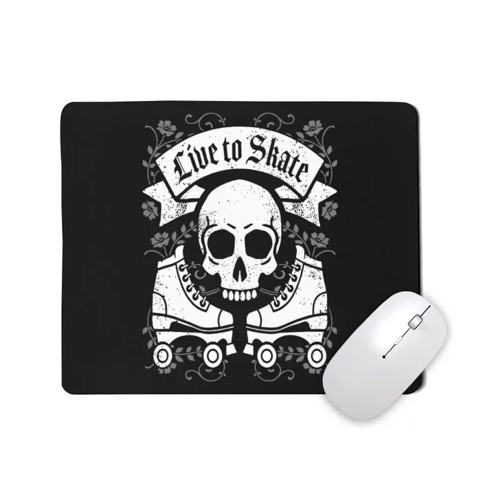 Skull And Roller Skates Live To Skate Goth Punk Roller Derby Mousepad