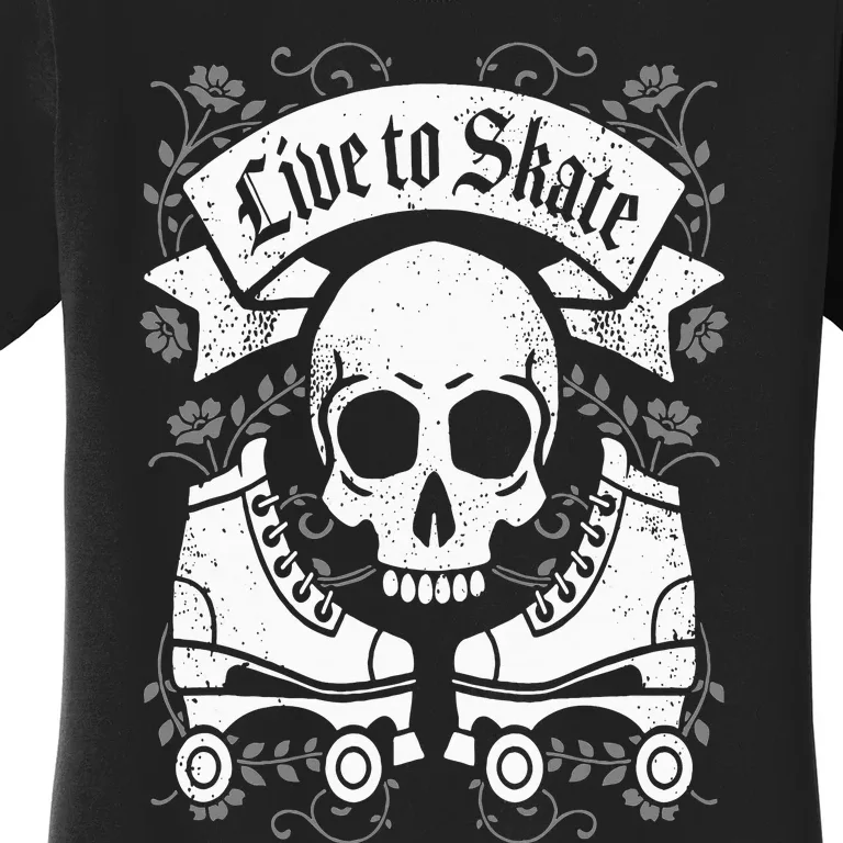 Skull And Roller Skates Live To Skate Goth Punk Roller Derby Women's T-Shirt