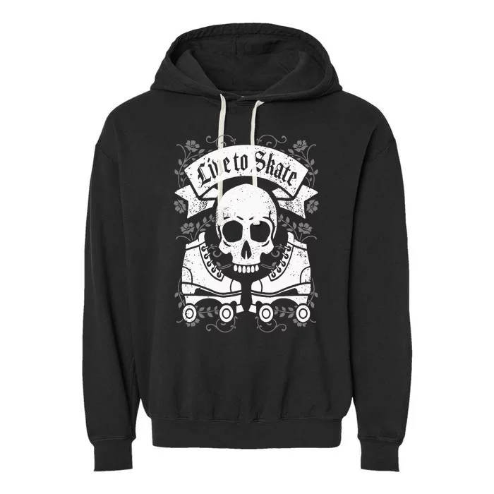 Skull And Roller Skates Live To Skate Goth Punk Roller Derby Garment-Dyed Fleece Hoodie