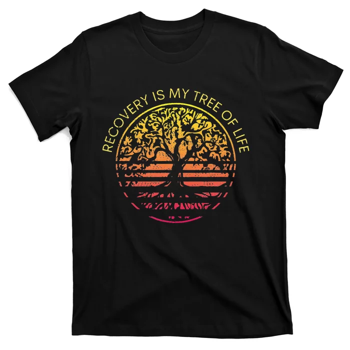 Sober Anniversary Recovery Is My Tree Of Life Sober Living T-Shirt